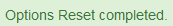 options reset done msg